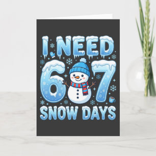 Ik heb 6 of 7 sneeuwdagen nodig Grappige winter le Kaart