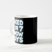 Ik heb 6 of 7 snow days nodig Funny 67 Wintermeme Koffiemok (Voorkant links)