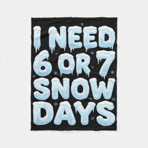 Ik heb 6 of 7 snow days nodig Grappig 67 Wintermem Fleece Deken