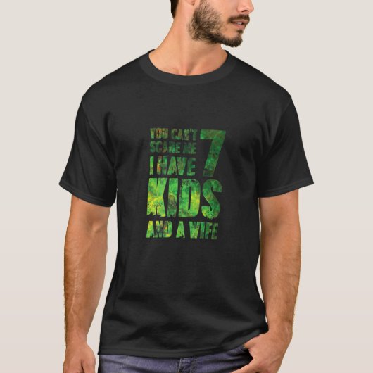 Ik heb 7 Kinderen en een vrouw. T-shirt (Voorkant)