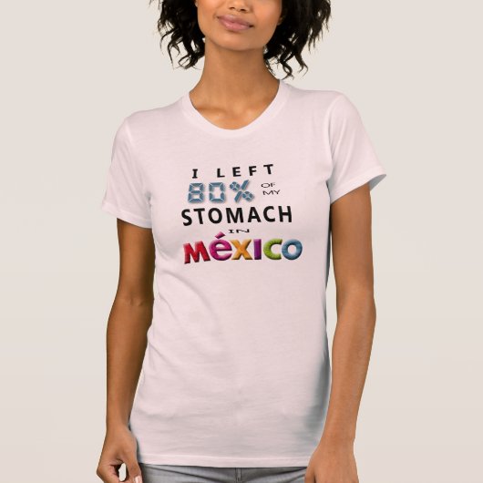 Ik heb 80% van mijn stroming in Mexico achtergelat T-shirt (Voorkant)