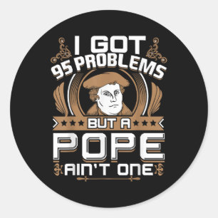 Ik heb 95 problemen, maar een paus sint een protes ronde sticker