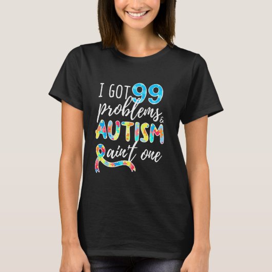 Ik Heb 99 Problemen Puzzel Wereld Autisme Bewustzi T-shirt (Voorkant)