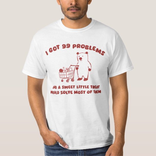 Ik heb 99 problemen t-shirt (Voorkant)