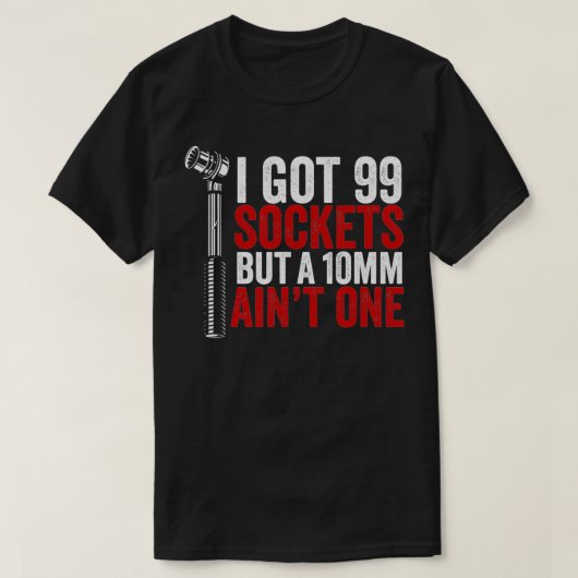 Ik heb 99 sockets, maar 10 mm niet één automatisch t-shirt (Design voorkant)