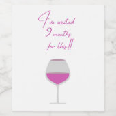 Ik heb 9 maanden op dit wijnetiket gewacht wijn etiket (Enkel label)