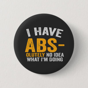 Ik heb absoluut geen idee wat ik grappig doe ronde button 5,7 cm