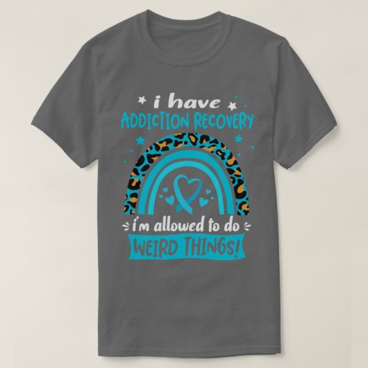 Ik heb Addication Recovery als ik een vreemde mag  T-shirt (Design voorkant)