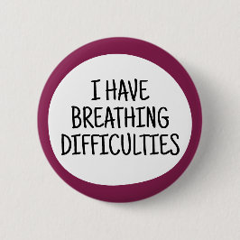Ik heb ademhalingsproblemen ronde button 5,7 cm