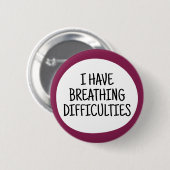 Ik heb ademhalingsproblemen ronde button 5,7 cm (Voorkant /achterkant)