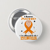 Ik heb ADHD, ik mag rare dingen doen Ronde Button 5,7 Cm (Voorkant /achterkant)