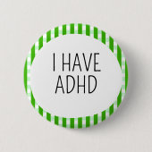 Ik heb ADHD Ronde Button 5,7 Cm (Voorkant)