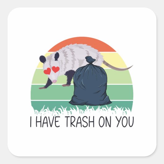 Ik heb afval op je grappige possum meme vierkante sticker (Voorkant)