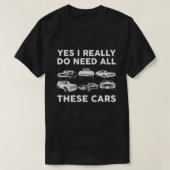 Ik heb al die auto’s echt nodig t-shirt (Design voorkant)