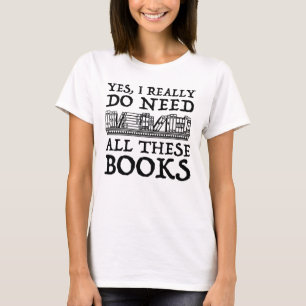 Ik heb al die boeken echt nodig t-shirt