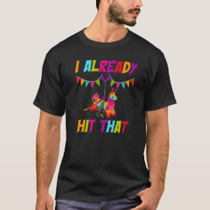 Ik heb al die partijverklaring Piñata gegeven T-shirt