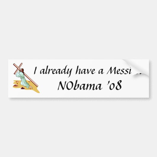 Ik heb al een Messiah - NObama Bumpersticker (Voorkant)