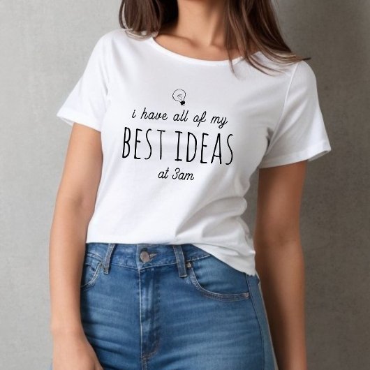 Ik heb al mijn beste ideeën - aangepaste zwarte te t-shirt