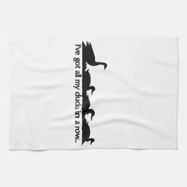 Ik heb al mijn eenden in een rij... theedoek