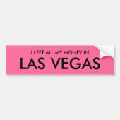 IK HEB AL MIJN GELD IN LAS VEGAS VERLATEN BUMPERSTICKER (Voorkant)