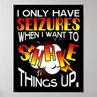 Ik heb alleen aanvallen als ik dingen wil opschudd