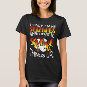 Ik heb alleen aanvallen als ik dingen wil opschudd t-shirt