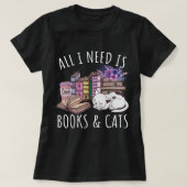Ik heb alleen boeken en kattenkat nodig. t-shirt (Design voorkant)