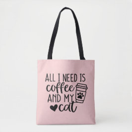 Ik heb alleen Coffee en mijn kat nodig Tote Bag