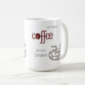 Ik heb alleen Coffee en mijn slang nodig Koffiemok (Voorkant rechts)