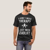 Ik heb alleen Deadlift nodig T-shirt (Voorkant volledig)