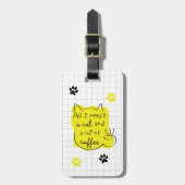 Ik heb alleen een kat en een kop koffie nodig. bagagelabel (Voorkant verticaal)