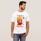 Ik heb alleen frietjes voor je, grappige punny Val T-shirt (Voorkant volledig)