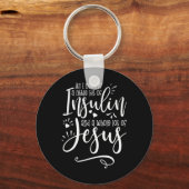 Ik heb alleen insuline en Jezus nodig Sleutelhanger (Voorkant)
