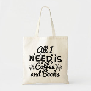 Ik heb alleen koffie en boeken nodig tote bag