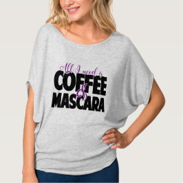 Ik heb alleen koffie en Mascara nodig T-shirt