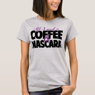 Ik heb alleen koffie en Mascara nodig T-shirt