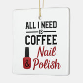Ik heb alleen koffie en nagellak nodig. keramisch ornament (Links)