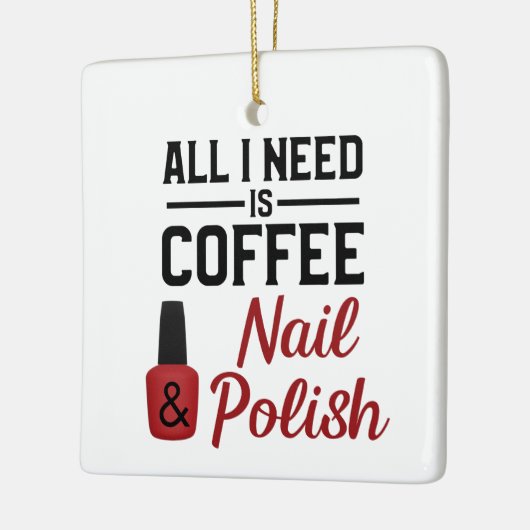 Ik heb alleen koffie en nagellak nodig. keramisch ornament (Links)
