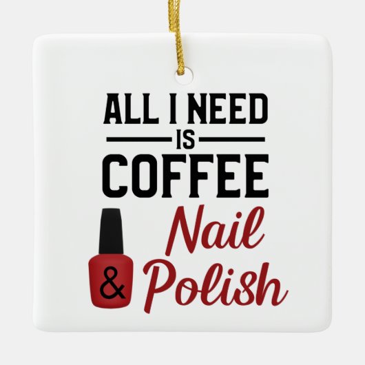 Ik heb alleen koffie en nagellak nodig. keramisch ornament (Voorkant)