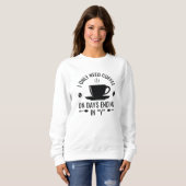 Ik Heb Alleen Koffie Nodig Trui (Voorkant volledig)
