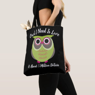 Ik heb alleen liefde en geld nodig. tote bag