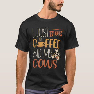Ik heb alleen maar koffie nodig en mijn Koeien Ani T-shirt