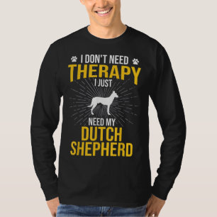 Ik heb alleen maar mijn Hondenliefhebber nodig. T-shirt