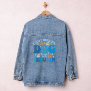 Ik heb alleen mijn hond en insuline nodig denim jacket