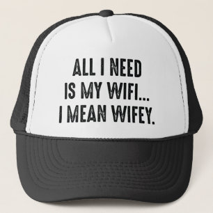 Ik heb alleen mijn WiFi nodig... Ik bedoel Wifey. Trucker Pet