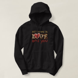 IK HEB ALLEEN NODIG. EN JULLIE, cadeau voor valent Hoodie