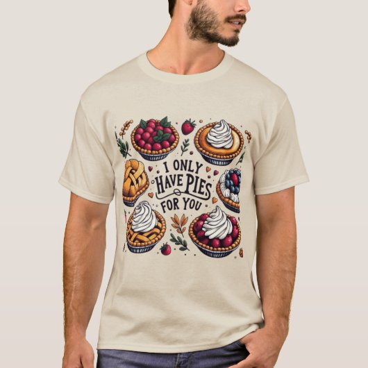Ik heb alleen taarten voor jou Grappige Thanksgivi T-shirt (Voorkant)