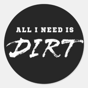 Ik heb alleen vuil nodig. ronde sticker