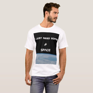 Ik heb alleen wat ruimte Astronaut T-shirt nodig