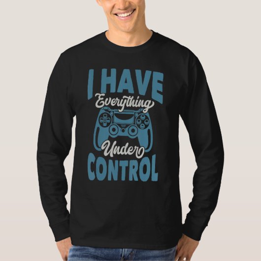 Ik heb alles onder controle bij gaming t-shirt (Voorkant)